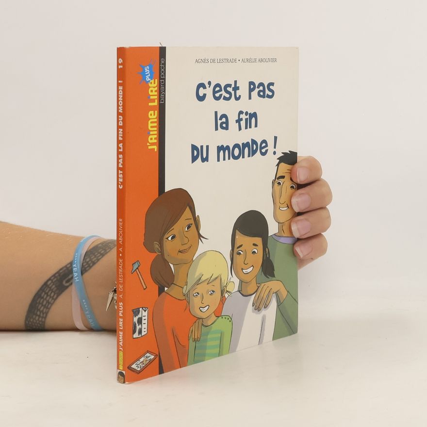 Agnès de Lestrade C'est pas la fin du monde!