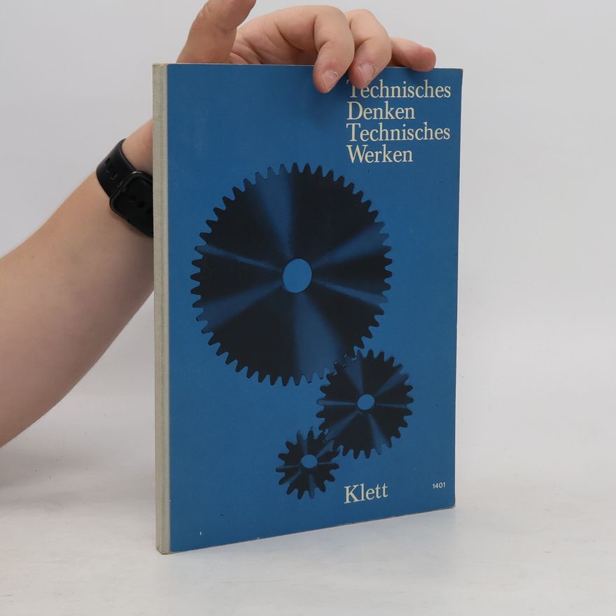 Autorenkollektiv Technisches Denken Technischen Werken