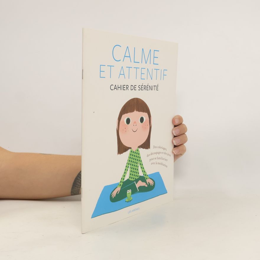 Eline Snel Calme et attentif. Cahier de sérénité