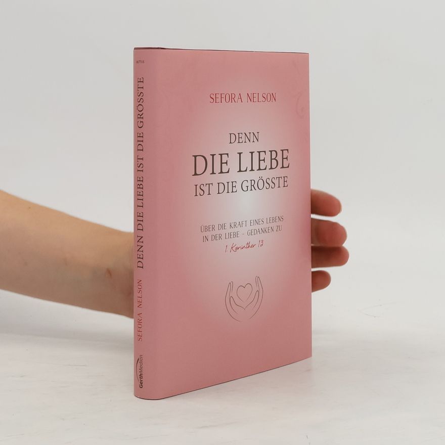 Sefora Nelson Denn die Liebe ist die größte