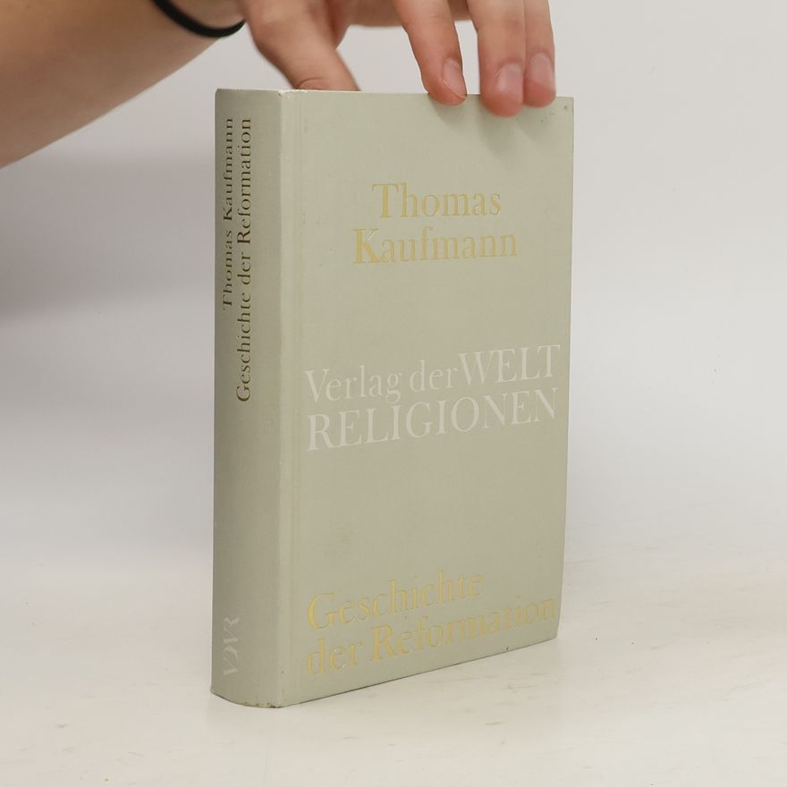 Thomas Kaufmann Geschichte der Reformation