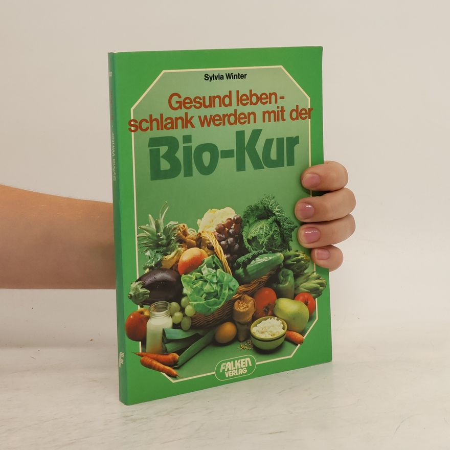 Sylvia Winter Gesund leben - schlank werden mit der Bio-Kur