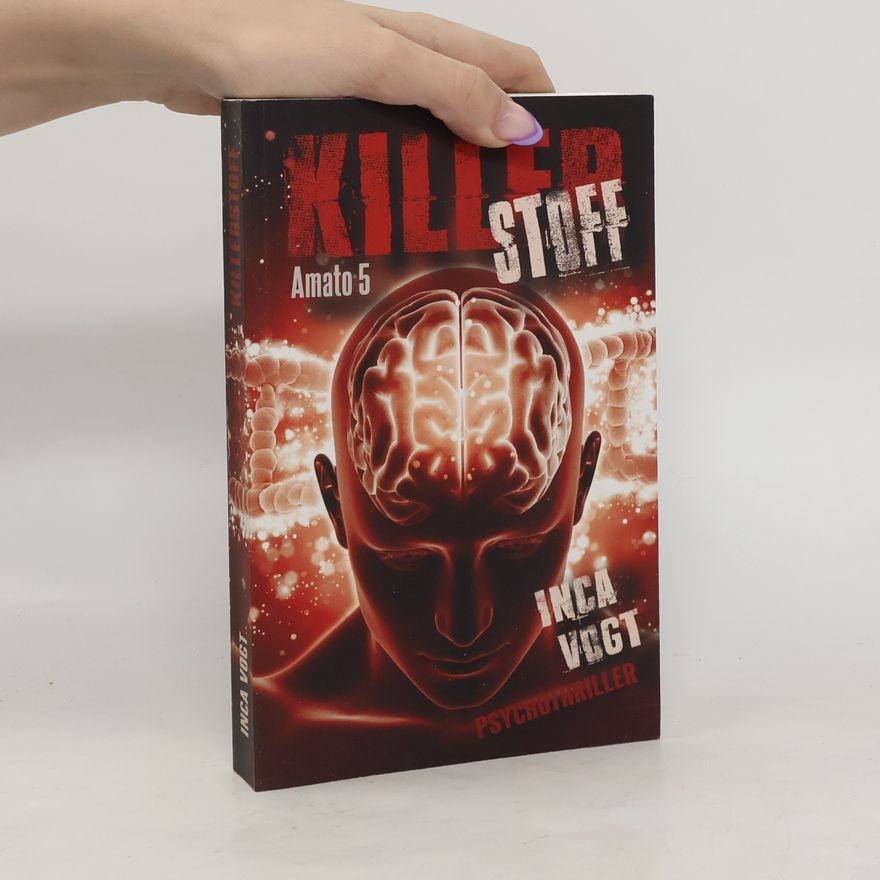Inca Vogt Amato - 5: Killerstoff