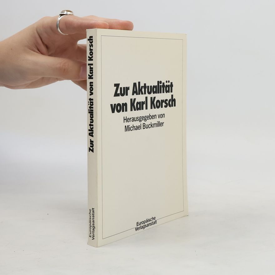 Michael Buckmiller Zur Aktualität von Karl Korsch