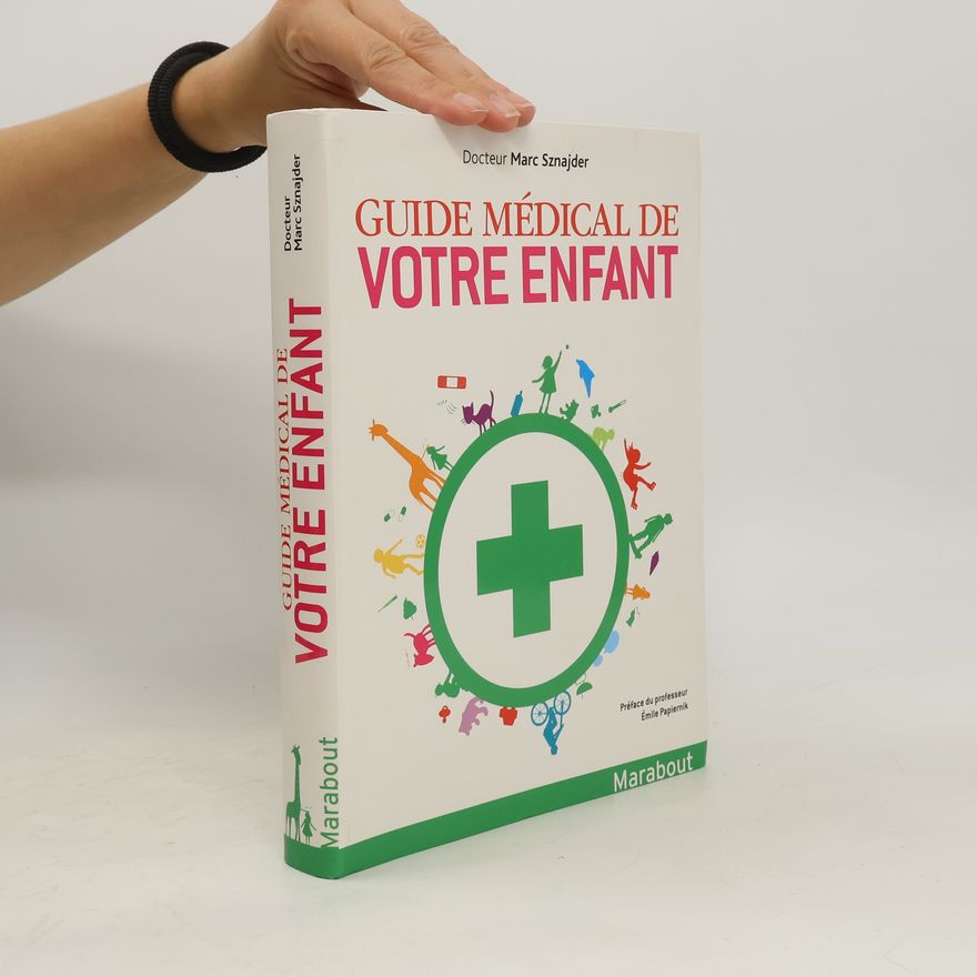 Émile Papiernik Guide médical de votre enfant