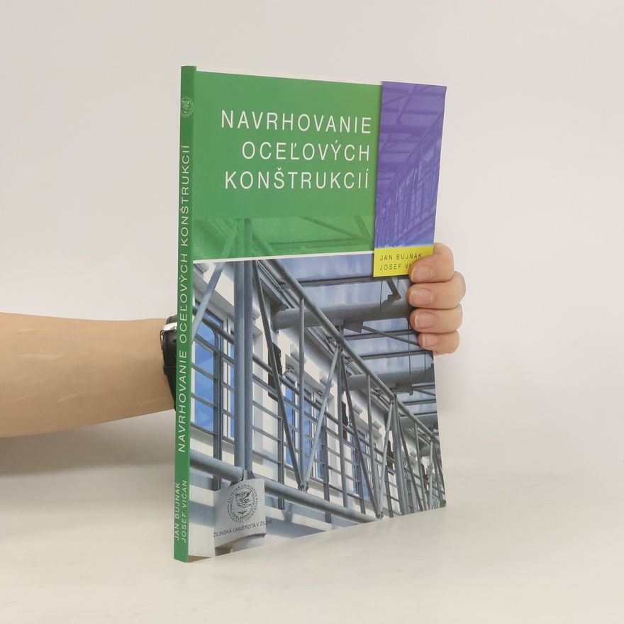 Josef Vičan Navrhovanie oceľových konštrukcií