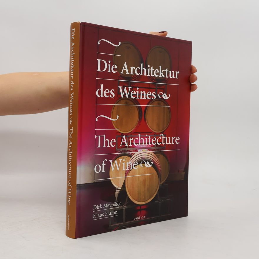 Dirk Meyhöfer Die Architektur des Weines