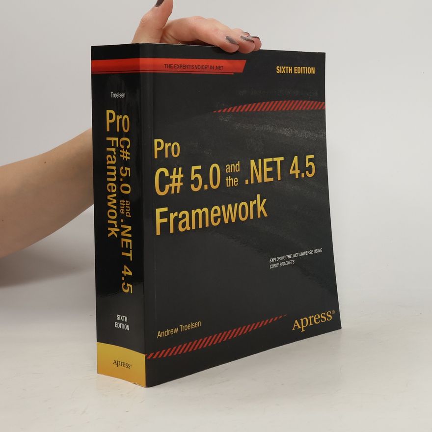 Andrew Troelsen Pro C# 5.0 and the .NET 4.5 Framework - Sixth Edition
