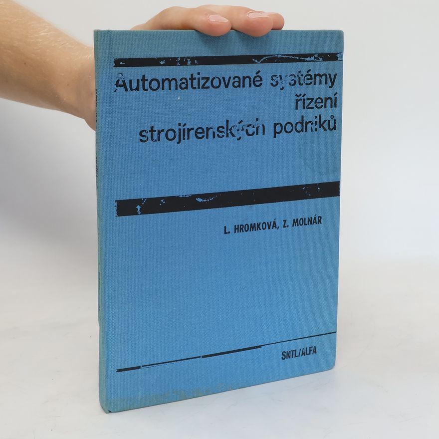 Ludmila Hromková Automatizované systémy řízení strojírenských podniků