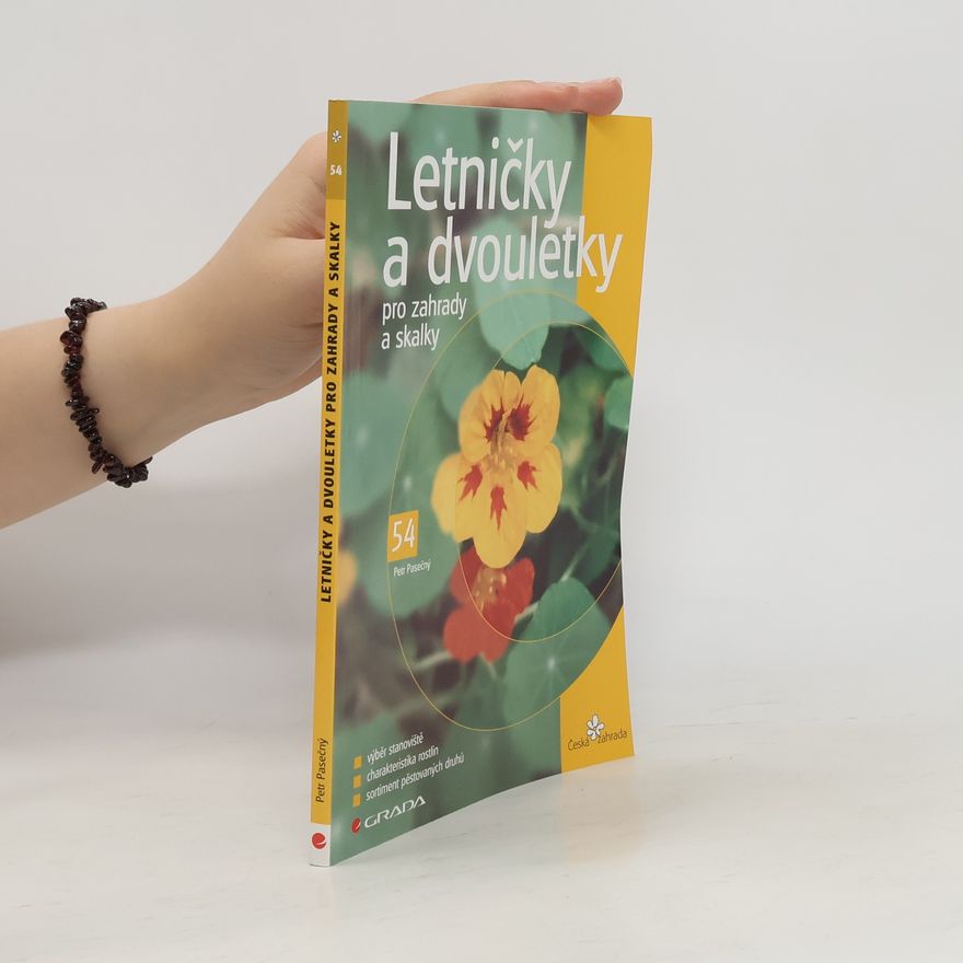 Pasečný Petr Letničky a dvouletky pro zahrady a skalky