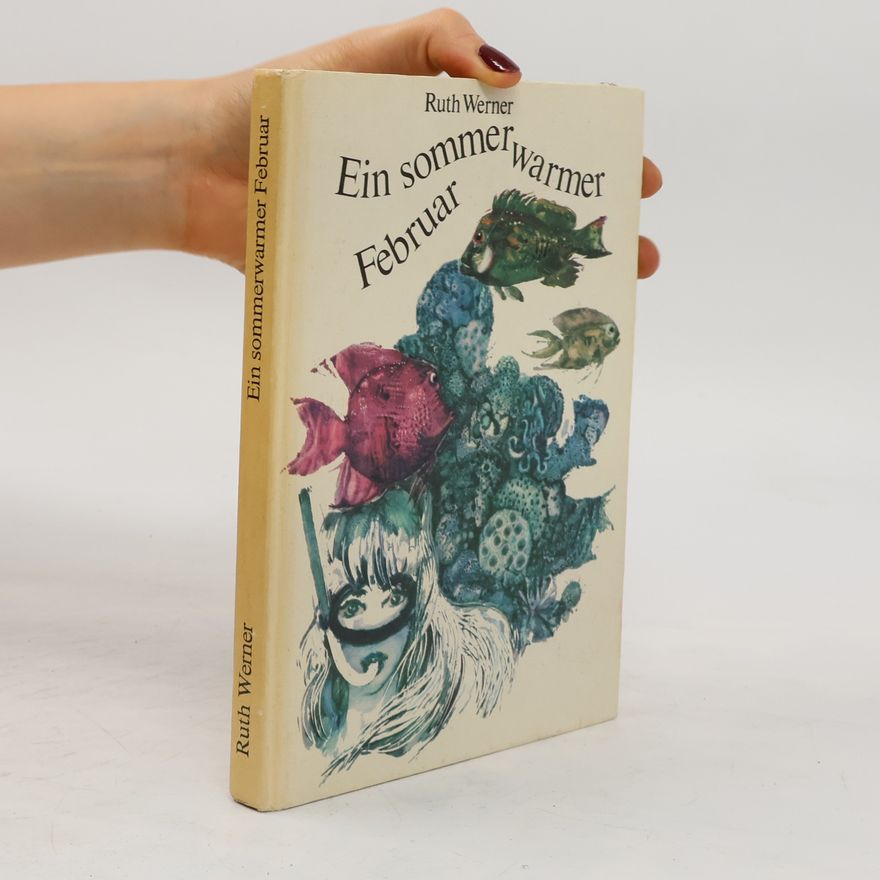 Ruth Werner Ein sommerwarmer Februar