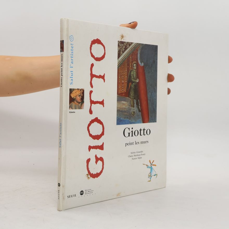 Claire Merleau-Ponty Giotto. Peint les murs