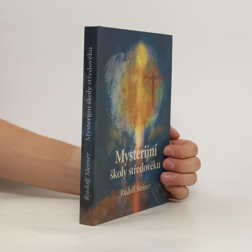 Rudolf Steiner Mysterijní školy středověku
