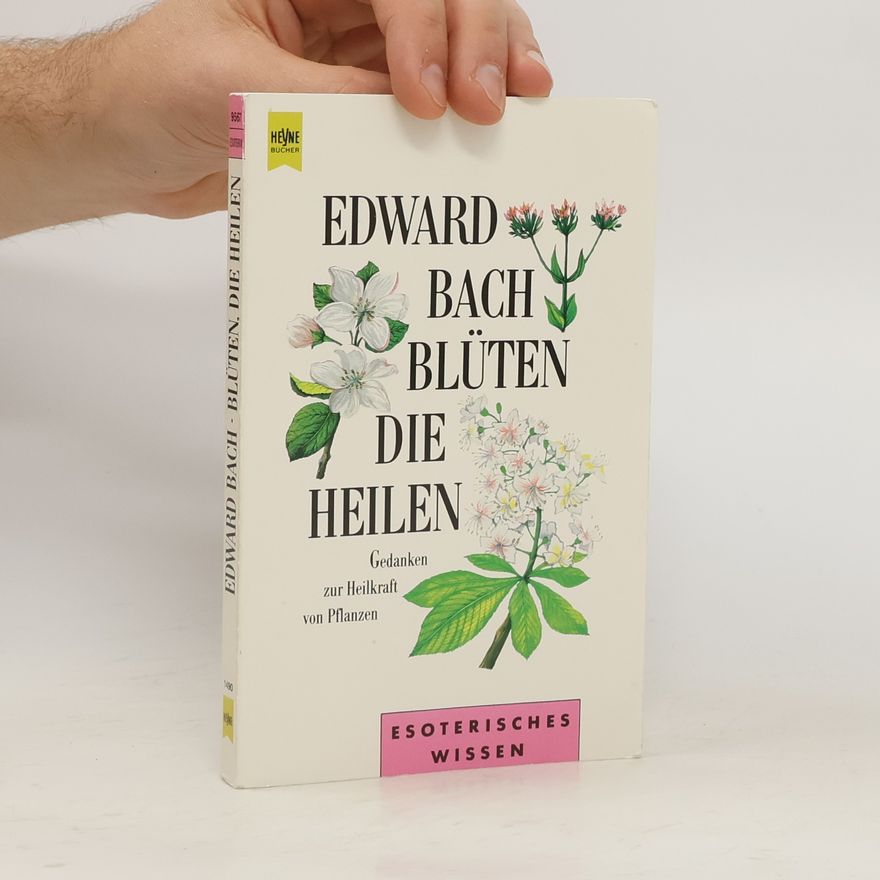Edward Bach Blüten, die heilen