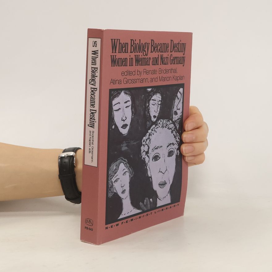 Renate Bridenthal New Feminist Library: When Biology Became Destiny