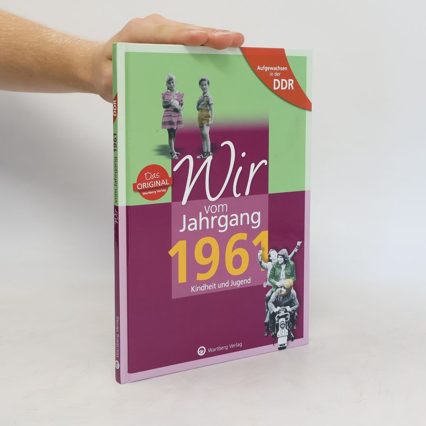 Uwe Fiedler Aufgewachsen in der DDR - Wir vom Jahrgang 1961 - Kindheit und Jugend. Geschenkbuch zum 63. Geburtstag - Jahrgangsbuch mit Geschichten, Fotos und Erinnerungen mitten aus dem Alltag