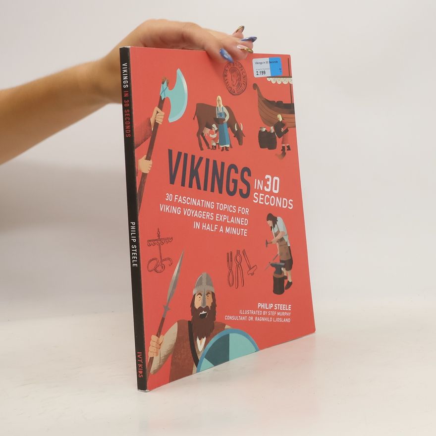 Philip Steele Vikings in 30 Seconds