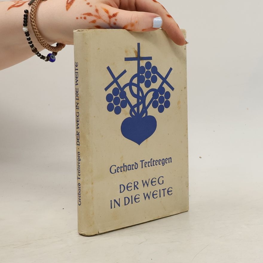 Gerhard Tersteegen Der Weg in die Weite