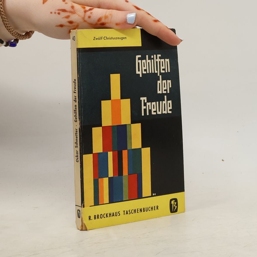 Oskar Schnetter Gehilfen der Freude