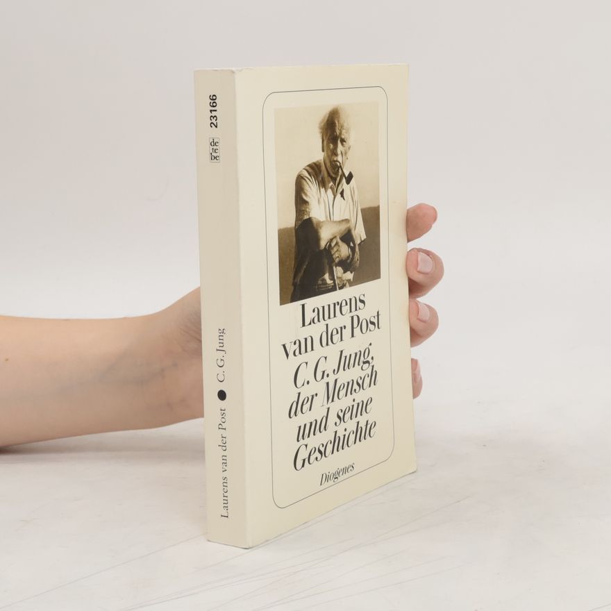 Laurens van der Post C. G. Jung, der Mensch und seine Geschichte