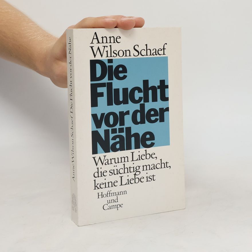 Anne Wilson Schaef Die Flucht vor der Nähe