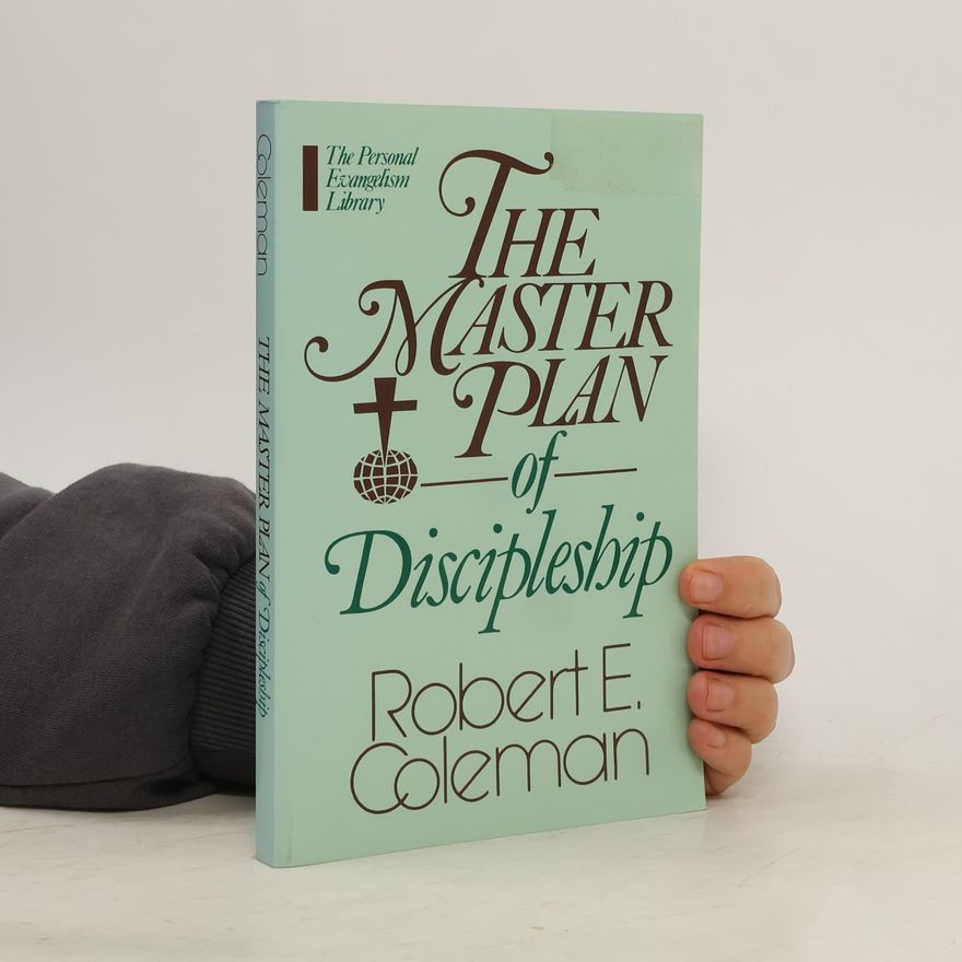 Robert E. Coleman The Master Plan of Discipleship