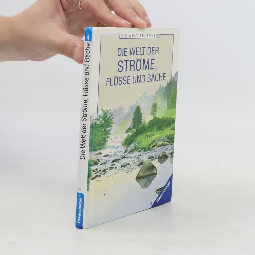 Geneviève Dumaine Die Welt der Ströme, Flüsse und Bäche