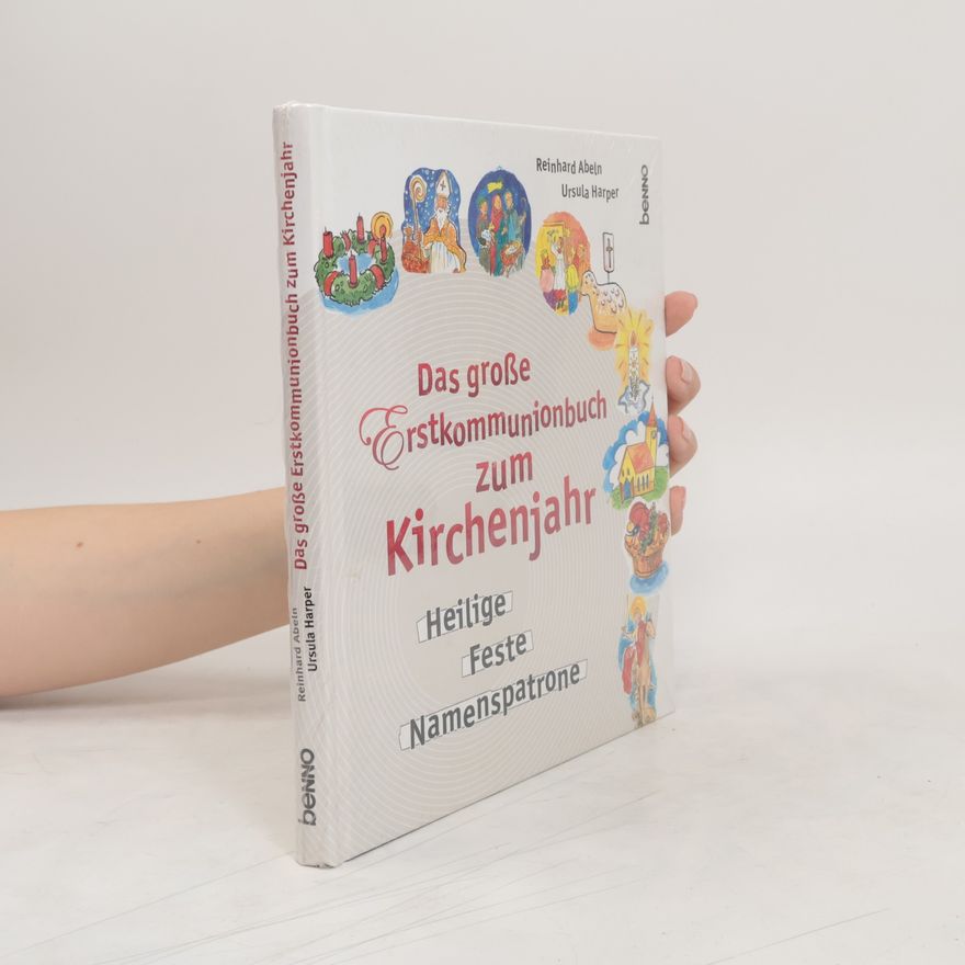 Reinhard Abeln Das große Erstkommunionbuch zum Kirchenjahr