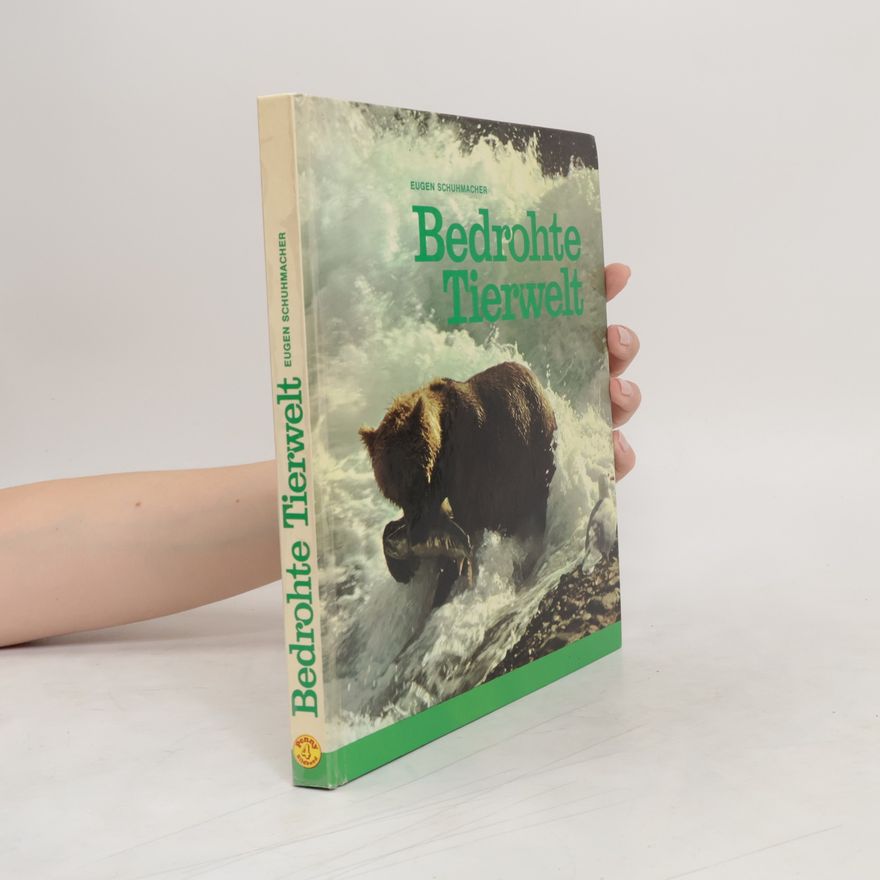 Eugen Schuhmacher Bedrohte Tierwelt