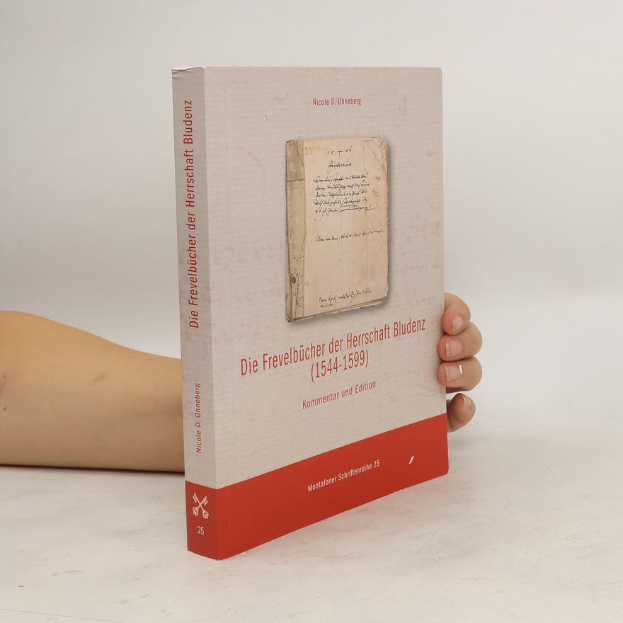 Nicole D. Ohneberg Die Frevelbücher der Herrschaft Bludenz (1544 - 1599)