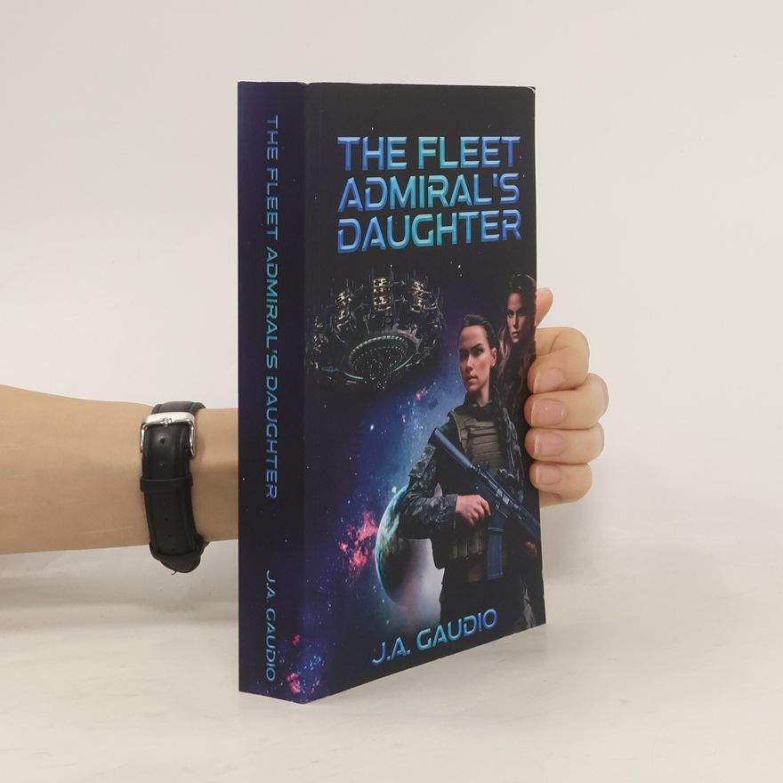 J. A. Gaudio The Fleet Admiral's Daughter