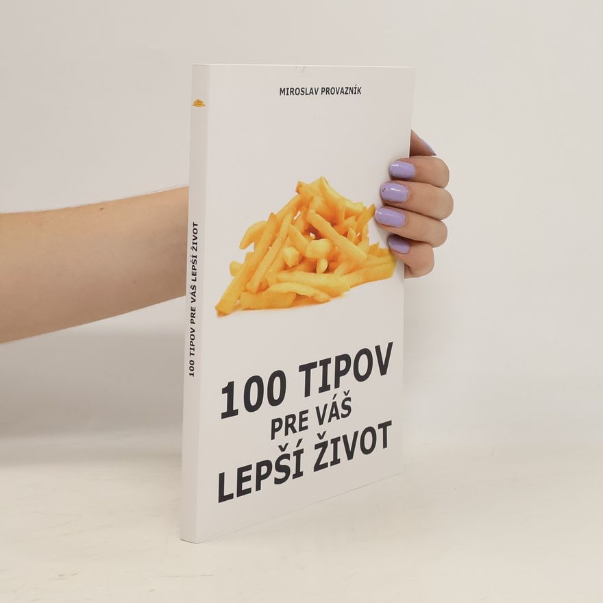 Provazník Mroslav 100 tipov pre váš lepší život