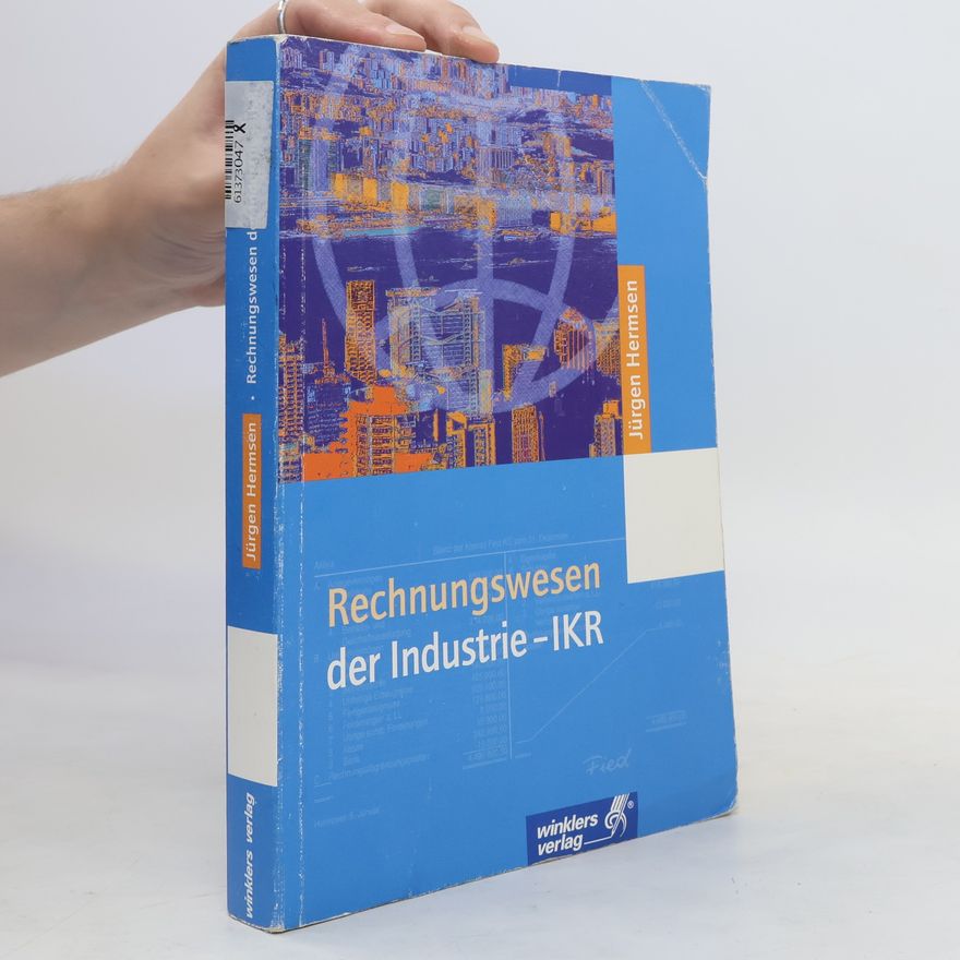 Jürgen Hermsen Rechnungswesen der Industrie - IKR, Lehrbuch