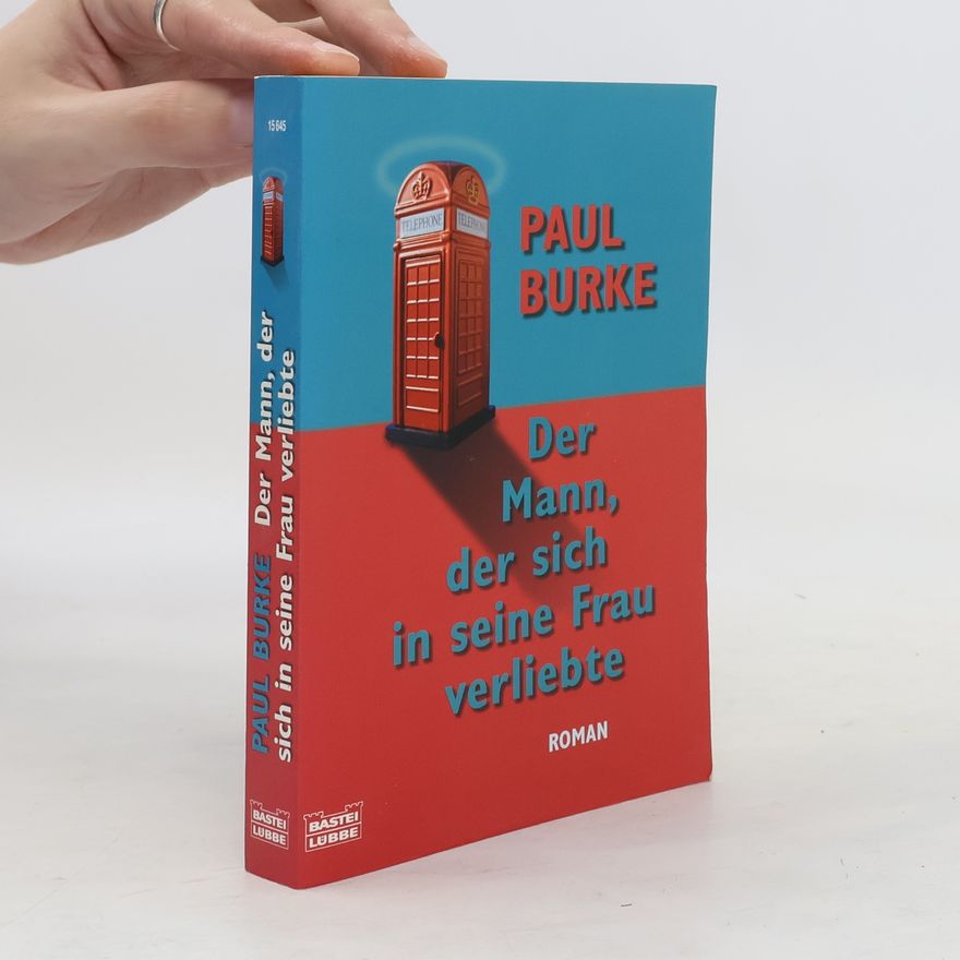 Paul Burke Der Mann, der sich in seine Frau verliebte