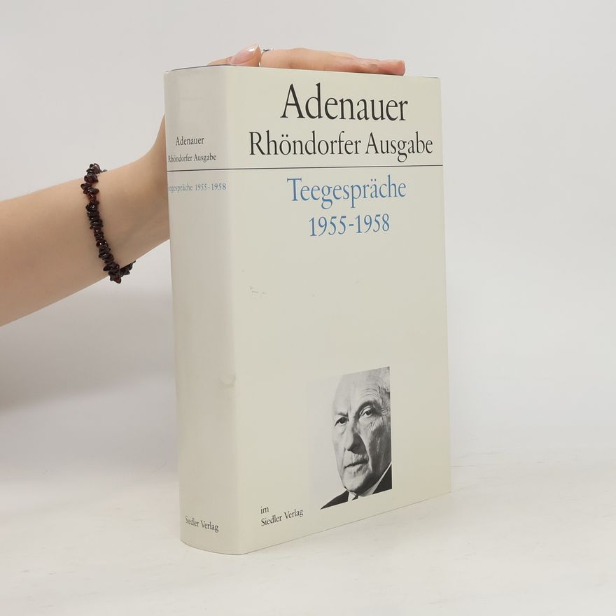Konrad Adenauer Teegespräche 1955-1958