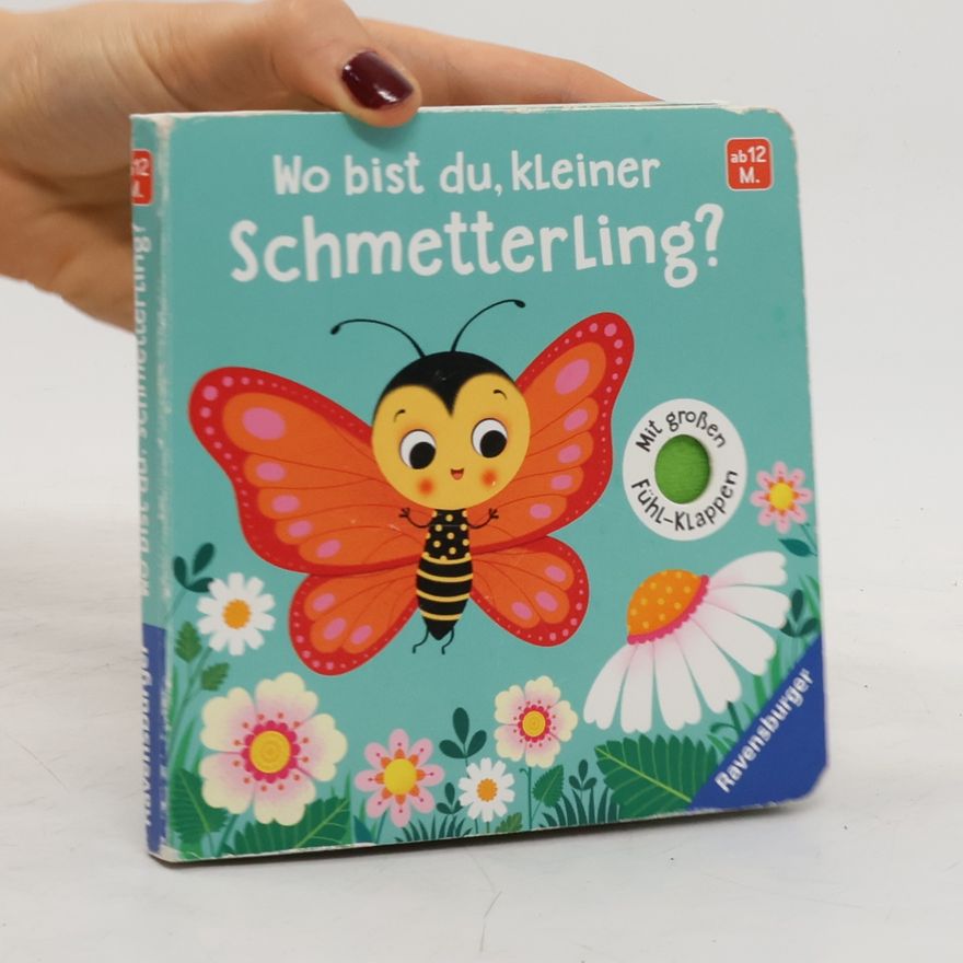 Klara Tünner Wo bist du, kleiner Schmetterling?