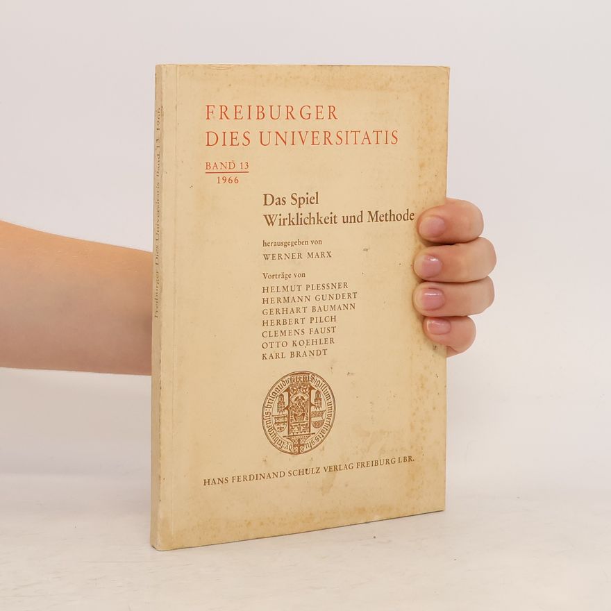 Werner Marx Das Spiel: Wirklichkeit und Methode