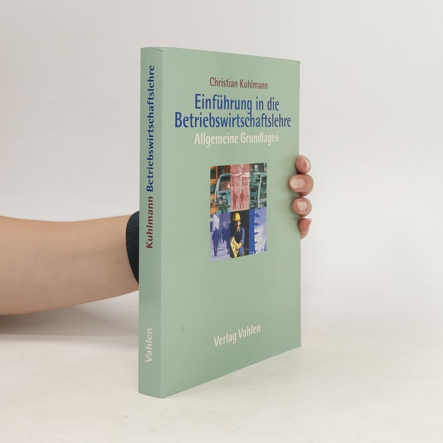 Christian Kuhlmann Einführung in die Betriebswirtschaftslehre