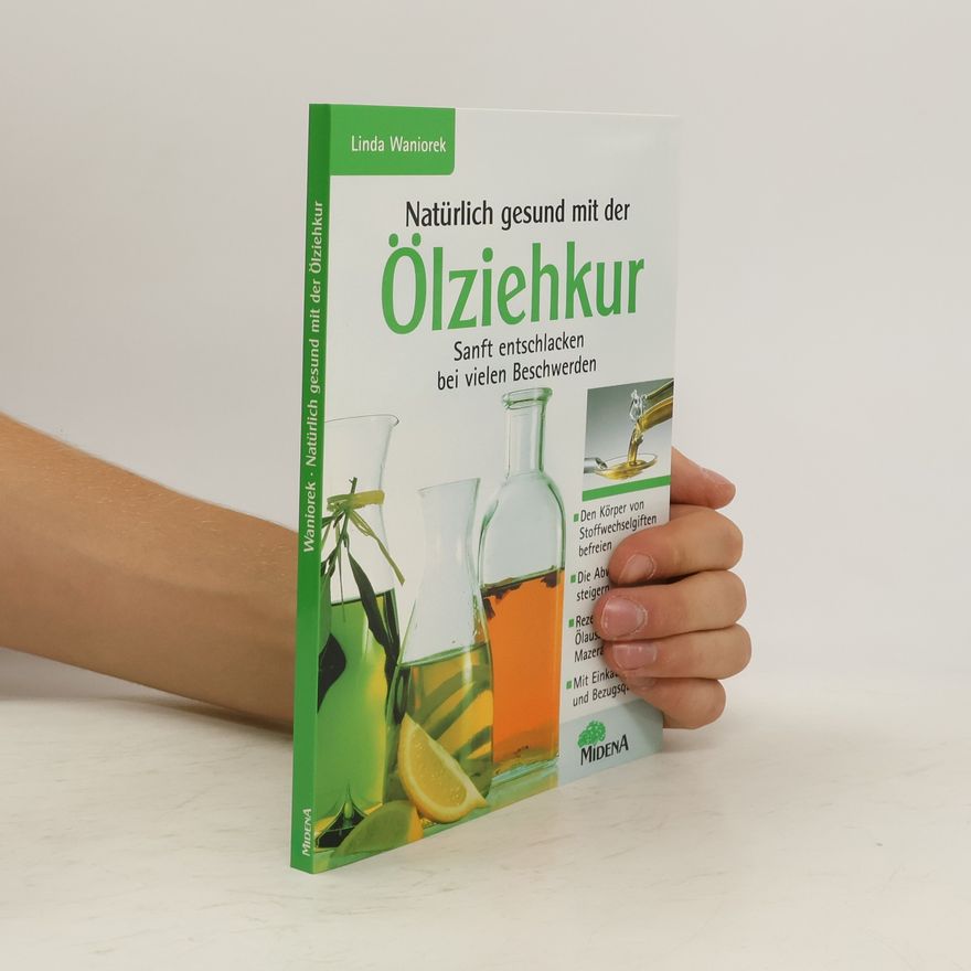 Linda Waniorek Natürlich gesund mit der Ölziehkur