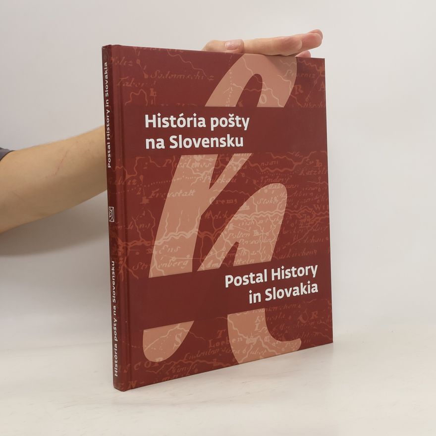 Monika Podolská História pošty na Slovensku / Postal History in Slovakia