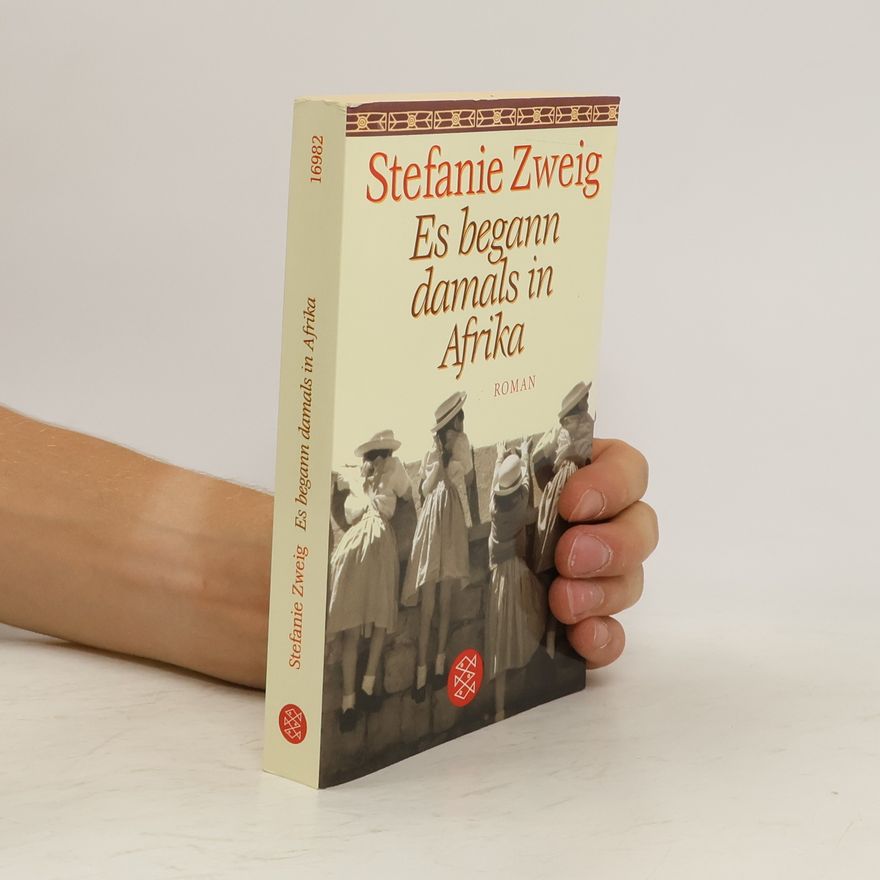 Stefanie Zweig Es begann damals in Afrika