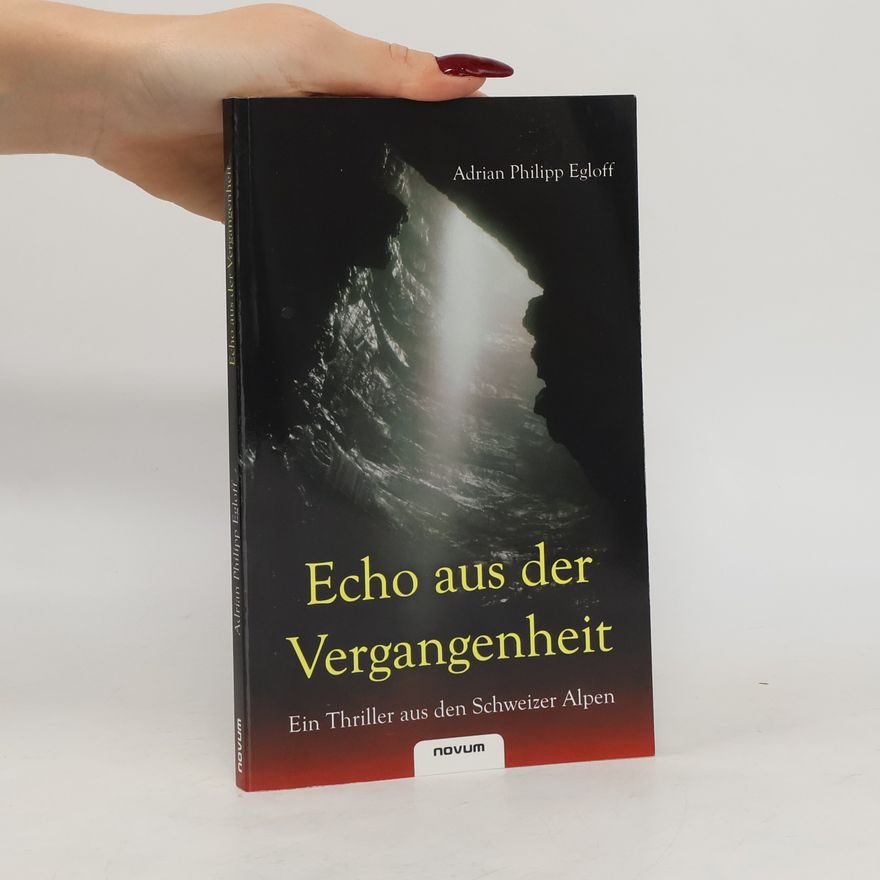 Adrian Philipp Egloff Echo aus der Vergangenheit