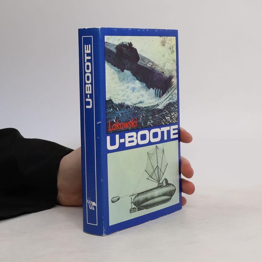 Richard Lakowski U-Boote
