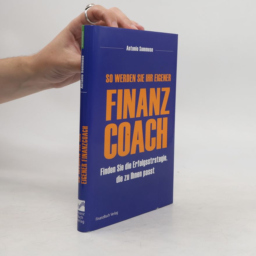 Antonio Sommese So werden Sie Ihr eigener Finanzcoach