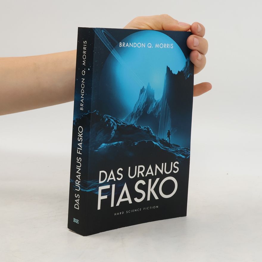 Brandon Q. Morris Das Uranus-Fiasko