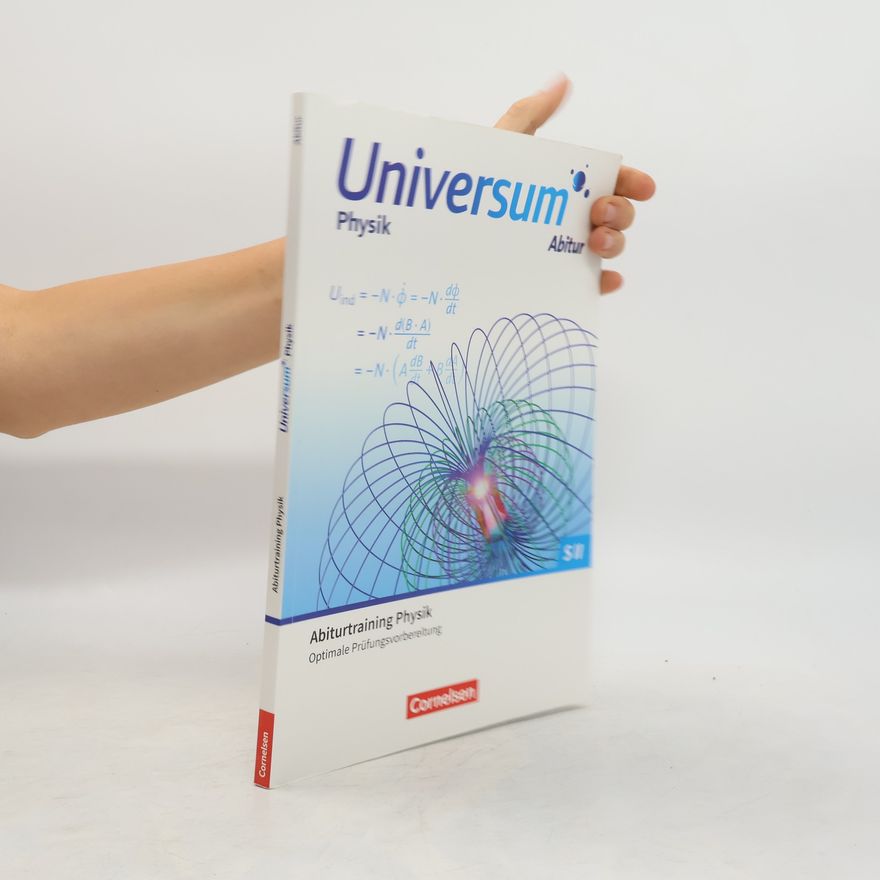 Hans-Otto Carmesin Universum Physik Sekundarstufe II Gymnasiale Oberstufe. Prüfungstrainer - Abiturtraining
