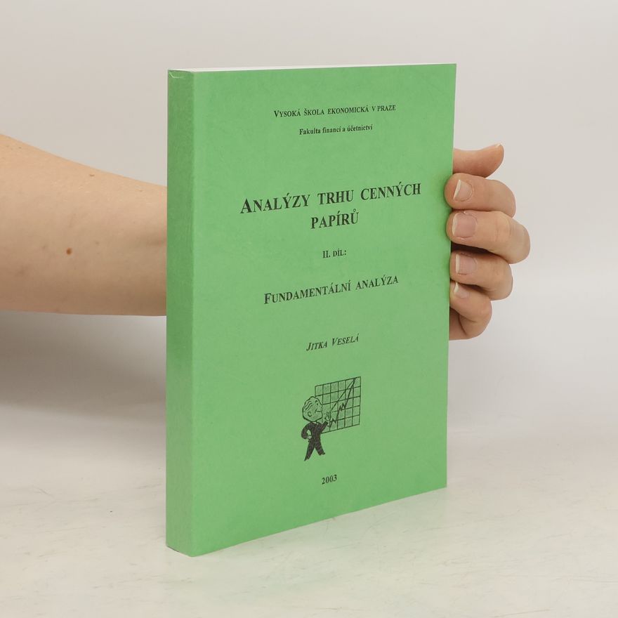 Jitka Veselá Analýzy trhu cenných papírů : II. díl, Fundamentální analýza