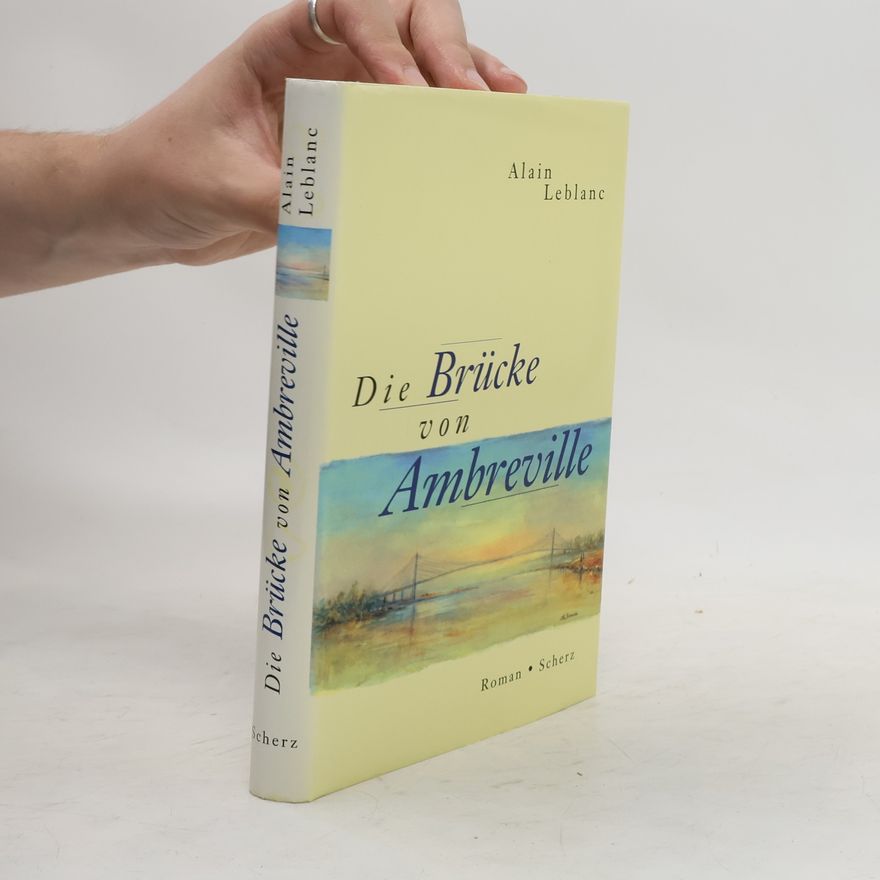 Alain Leblanc Die Brücke von Ambreville