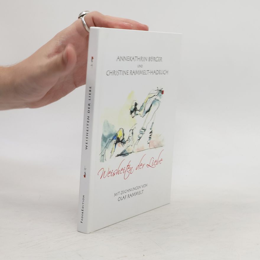Annekathrin Bürger Weisheiten der Liebe