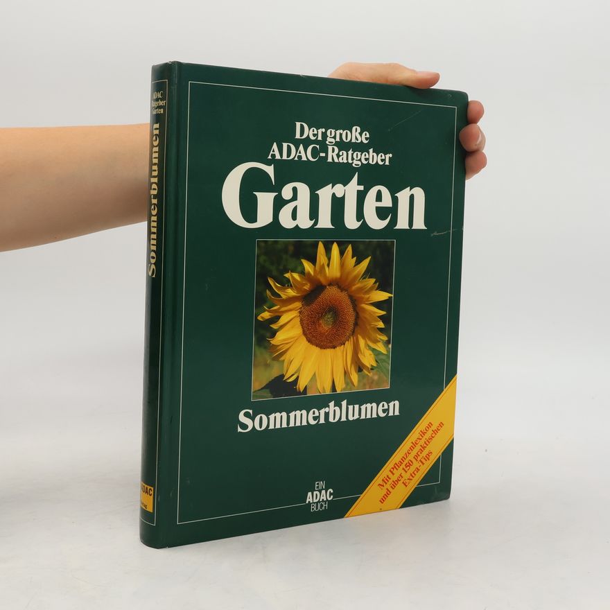 Autorenkollektiv Der grosse ADAC-Ratgeber Garten. Sommerblumen